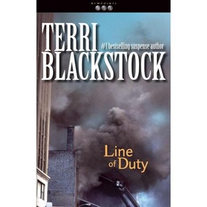 Line of Duty - (Newpointe 911) by  Terri Blackstock (Paperback) - 1 of 1