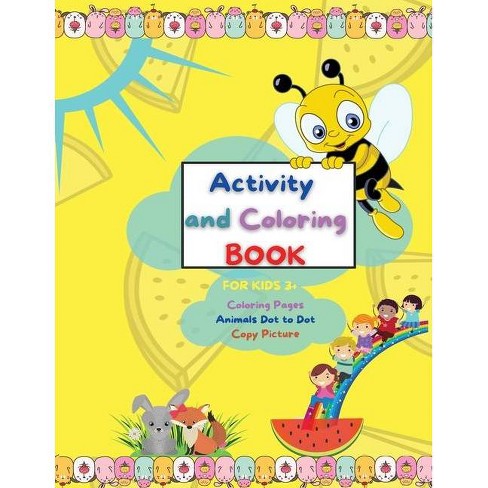 Download Activity And Coloring Book For Kids 3 Coloring Pages Animals Dot To Dot Color By Numbers Copy Picture By Ava Row Paperback Target