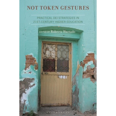 Not Token Gestures - by  Roberta Hurtado (Hardcover)