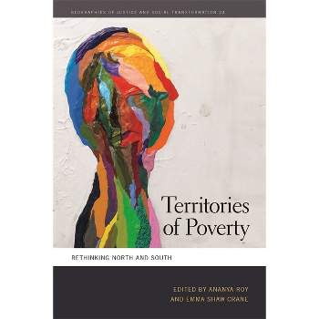 Territories of Poverty - by  Ananya Roy & Emma Shaw Crane (Paperback)