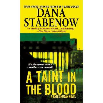 A Taint in the Blood - (Kate Shugak Novels) by  Dana Stabenow (Paperback)