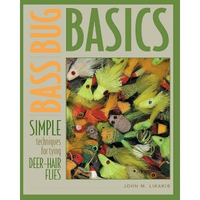 Bass Bug Basics - (Fly-Tying) by  John M Likakis (Paperback)