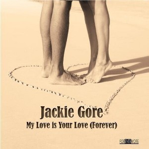 Jacki Gore - My Love Is Your Love (Forever) (CD) - 1 of 1