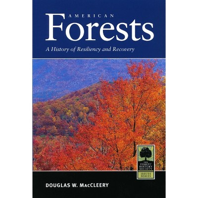 American Forests - 2nd Edition by  Douglas W MacCleery (Paperback)
