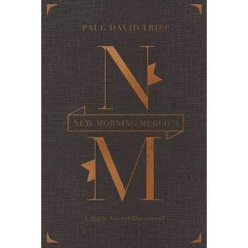 New Morning Mercies - by  Paul David Tripp (Hardcover)