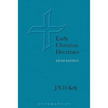 Early Christian Doctrines - 5th Edition by  J N D Kelly (Paperback)