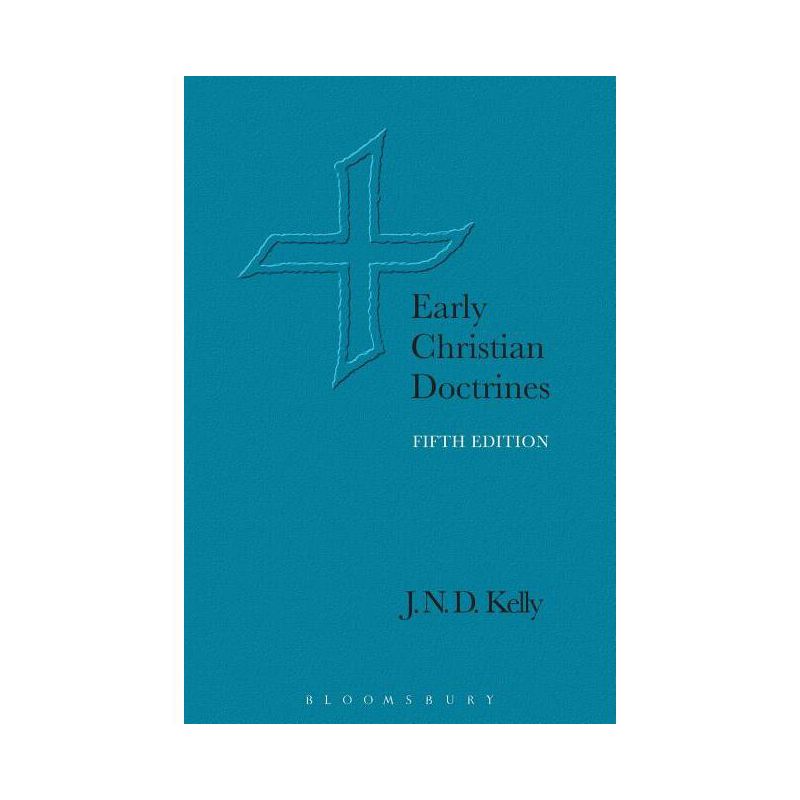 Early Christian Doctrines - 5th Edition by  J N D Kelly (Paperback), 1 of 2