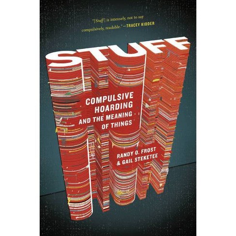 Stuff - by  Gail Steketee & Randy Frost (Paperback) - image 1 of 1