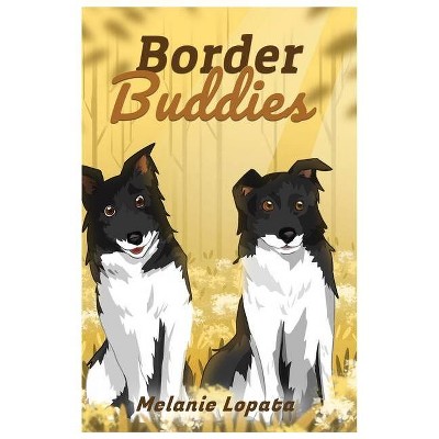 Border Buddies - by  Melanie Lopata (Paperback)