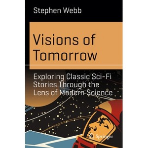 Visions of Tomorrow - (Science and Fiction) by  Stephen Webb (Paperback) - 1 of 1