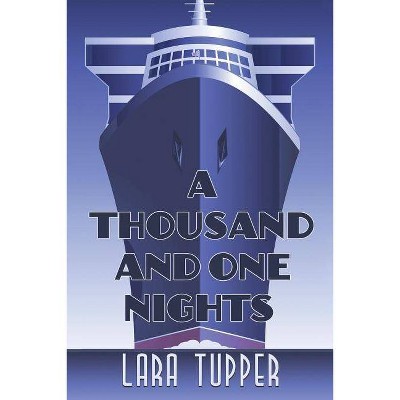 A Thousand and One Nights - by  Lara Tupper (Paperback)