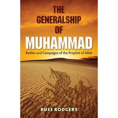 The Generalship of Muhammad - by  Russ Rodgers (Paperback)