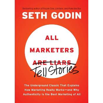 All Marketers Are Liars - by  Seth Godin (Paperback)