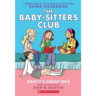 Kristy's Great Idea: A Graphic Novel (the Baby-Sitters Club #1) - (Baby-Sitters Club Graphix) by  Ann M Martin (Paperback)