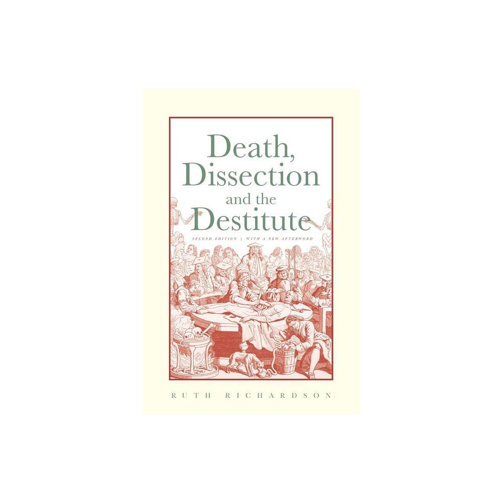 Death, Dissection and the Destitute - 2nd Edition by Ruth Richardson (Paperback)