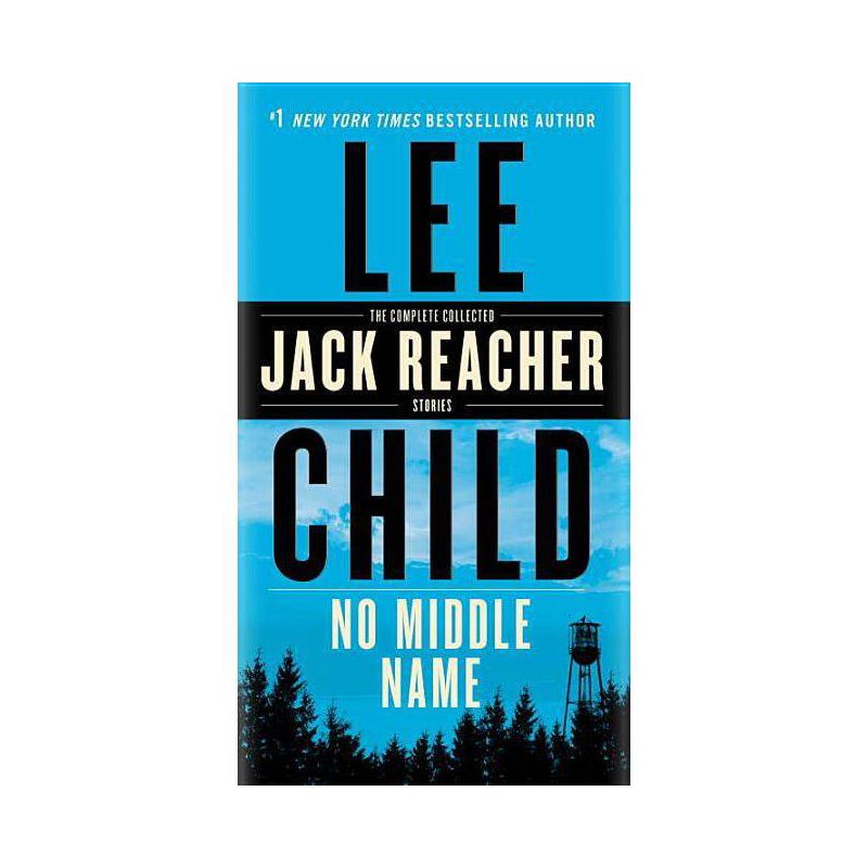 No Middle Name : The Complete Collected Jack Reacher Short Stories - by Lee Child, 1 of 2