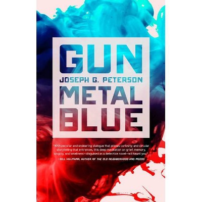 Gunmetal Blue - (New Chicago Classics) by  Joseph G Peterson (Paperback)