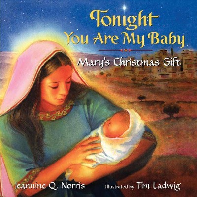 Tonight You Are My Baby Board Book - by  Jeannine Q Norris