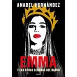 Emma Y Las Otras Señoras del Narco / Emma and Other Narco Women - by Anabel Hernandez (Paperback)
