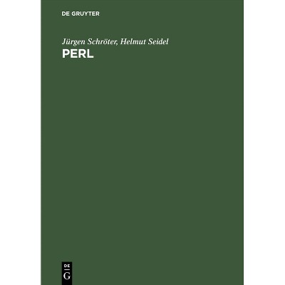 Perl - by  Jürgen Schröter & Helmut Seidel (Hardcover)