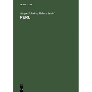Perl - by  Jürgen Schröter & Helmut Seidel (Hardcover) - 1 of 1