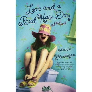 Love and a Bad Hair Day - by  Annie Flannigan (Paperback) - 1 of 1