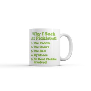 Crazy Dog T-Shirts Why I Suck At Pickleball List Mug Funny Sarcastic Graphic Novelty Coffee Cup-11oz - 1 of 4