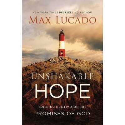 Unshakable Hope - by  Max Lucado (Paperback)