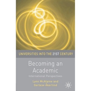 Becoming an Academic - (Universities Into the 21st Century) by  Lynn McAlpine & Gerlese Akerlind (Paperback) - 1 of 1