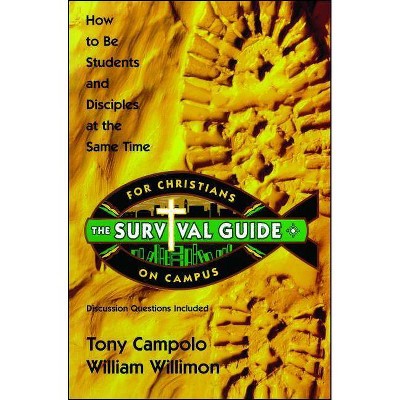 Survival Guide for Christians on Campus - by  Tony Campolo & Anthony Campolo & William Willimon (Paperback)