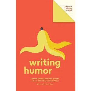 Writing Humor (Lit Starts) - by  San Francisco Writers' Grotto (Paperback) - 1 of 1