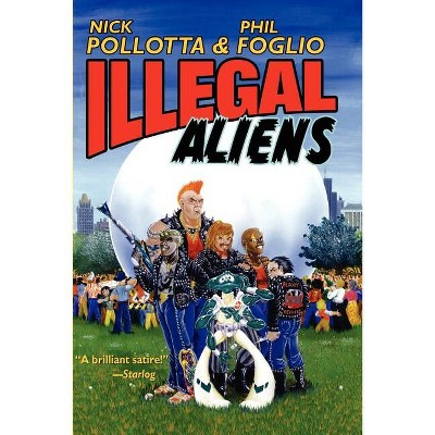 Illegal Aliens - by  Nick Pollotta & Phil Foglio (Paperback)