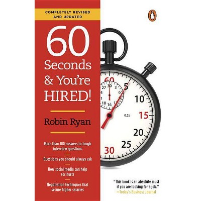 60 Seconds and You're Hired!: Revised Edition - by  Robin Ryan (Paperback)