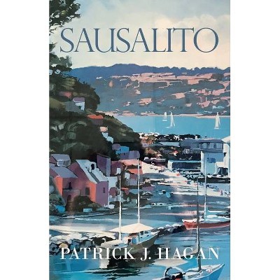 Sausalito - by  Patrick J Hagan (Paperback)