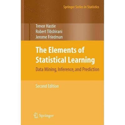 The Elements of Statistical Learning - (Springer Series in Statistics) 2nd Edition by  Trevor Hastie & Robert Tibshirani & Jerome Friedman