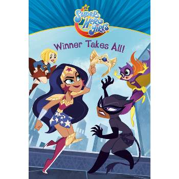 Winner Takes All! (DC Super Hero Girls) - by  Erica David (Paperback)