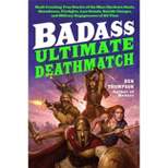 Badass Ult Deathmatch PB - by  Ben Thompson (Paperback)