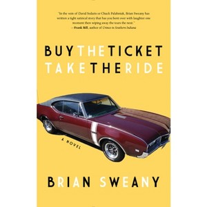 Buy the Ticket, Take the Ride - by  Brian Sweany (Paperback) - 1 of 1