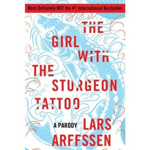The Girl with the Sturgeon Tattoo - by  Lars Arffssen (Paperback) - 1 of 1