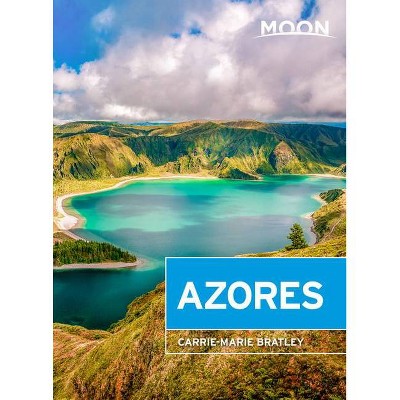 Moon Azores - (Travel Guide) by  Carrie-Marie Bratley (Paperback)