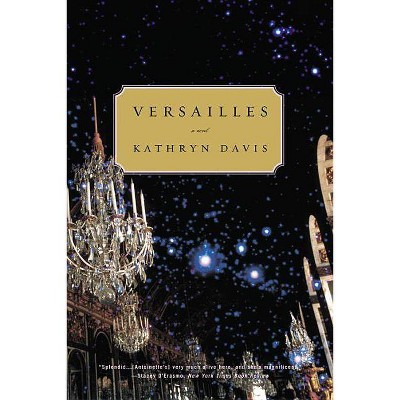 Versailles - by  Kathryn Davis (Paperback)