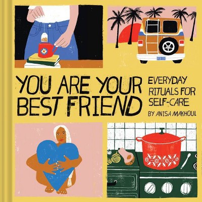 You Are Your Best Friend - by  Anisa Makhoul (Hardcover)