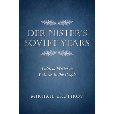 Der Nister's Soviet Years - (Jews in Eastern Europe) by  Mikhail Krutikov (Paperback)