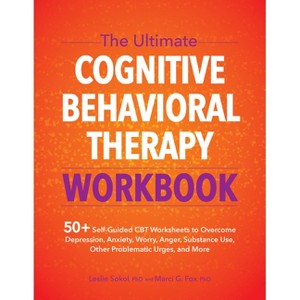 The Ultimate Cognitive Behavioral Therapy Workbook - by Leslie