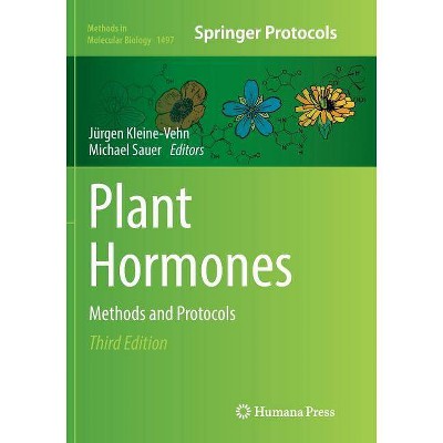 Plant Hormones - (Methods in Molecular Biology) 3rd Edition by  Jürgen Kleine-Vehn & Michael Sauer (Paperback)