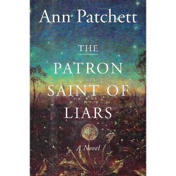 The Patron Saint of Liars - by  Ann Patchett (Paperback)