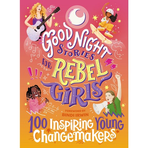 Good Night Stories For Rebel Girls: 100 Inspiring Young Changemakers ...