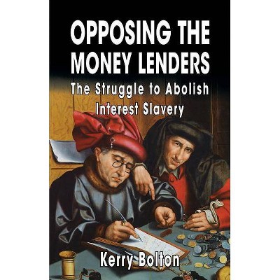 Opposing the Money Lenders - by  Ezra Pound & Gottfried Feder (Paperback)