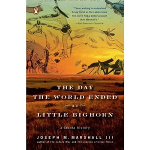 The Day the World Ended at Little Bighorn - by  Joseph M Marshall (Paperback) - 1 of 1