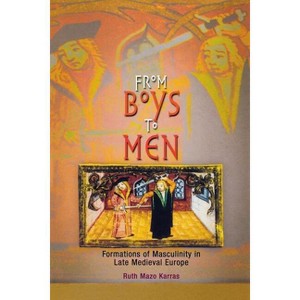 From Boys to Men - (Middle Ages) by  Ruth Mazo Karras (Paperback) - 1 of 1